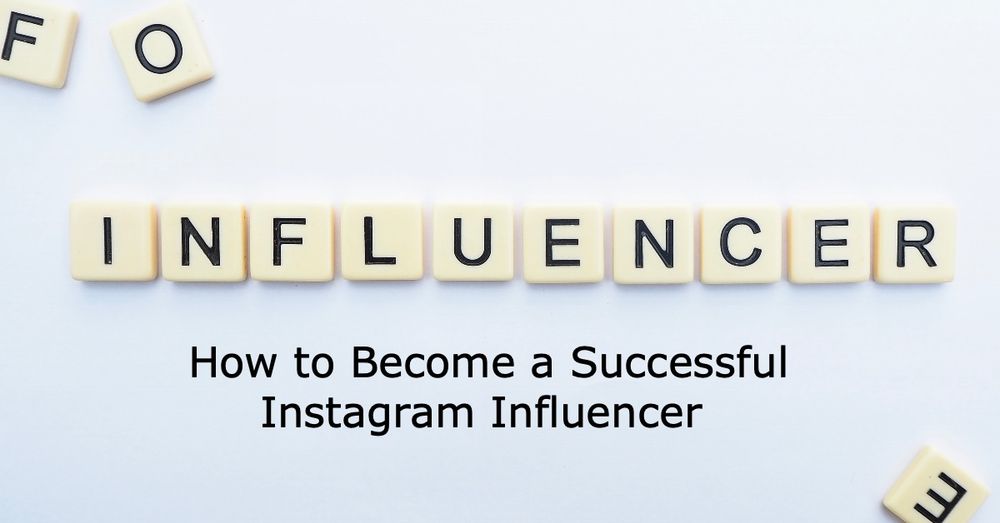 How to a Successful Instagram Influencer