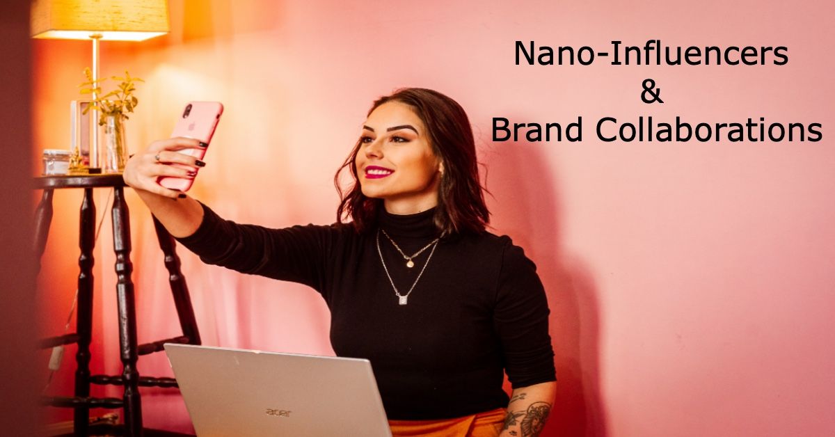 How Can Nano-Influencers Secure Brand Collaborations: 8 Tips