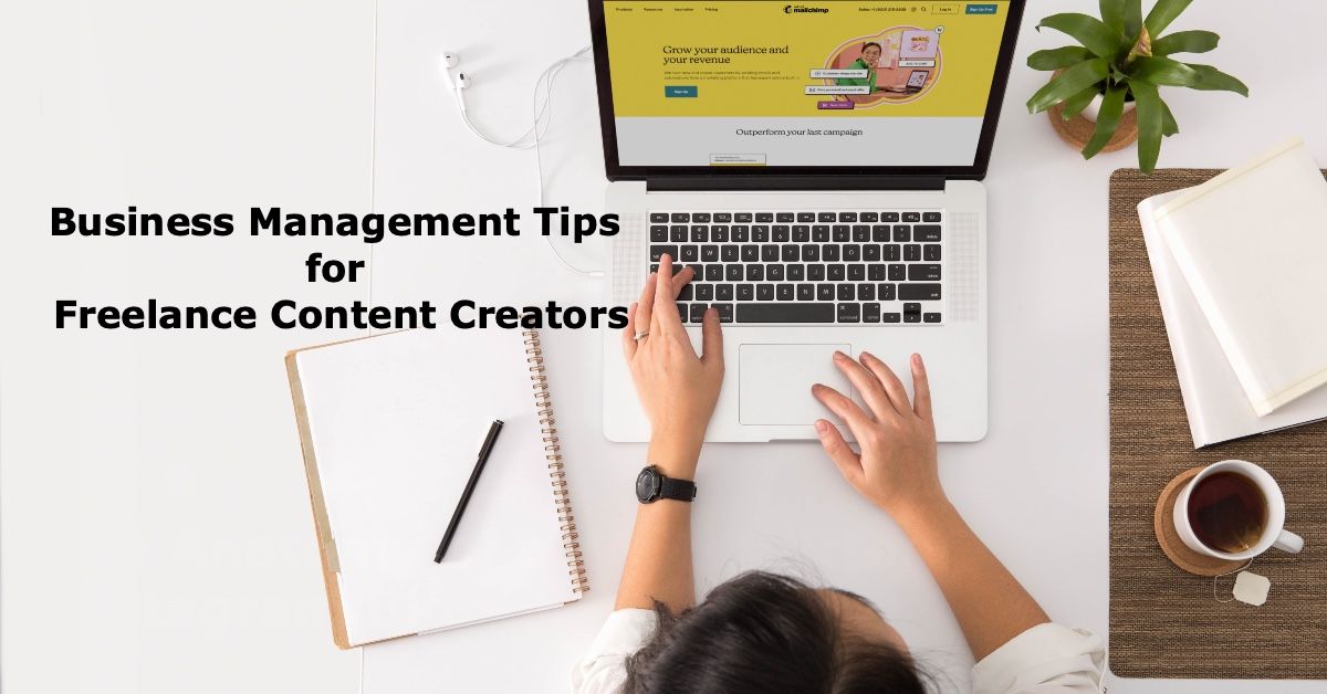 8 Business Management Tips for Freelance Content Creators