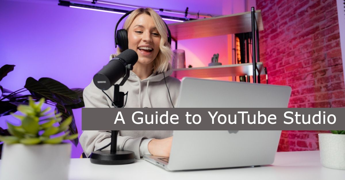 A Guide to YouTube Studio