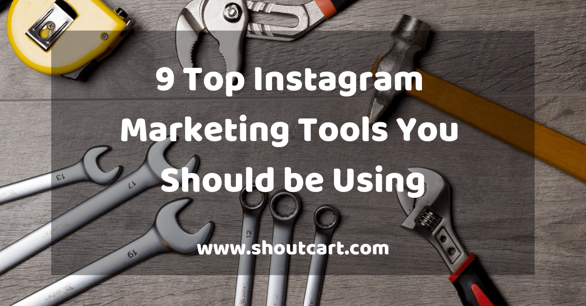 15 Top Instagram Marketing Tools You Should be Using