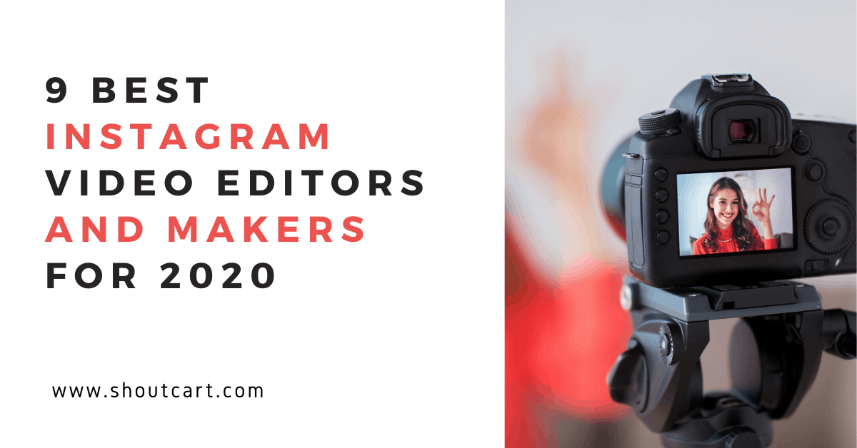 9 Best Instagram Video Editors and Makers for 2020