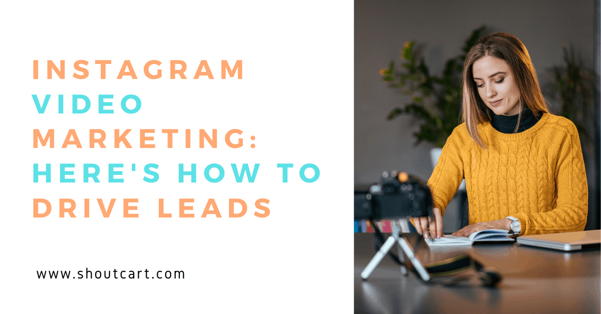 Instagram Video Marketing: Here's How to Drive Leads