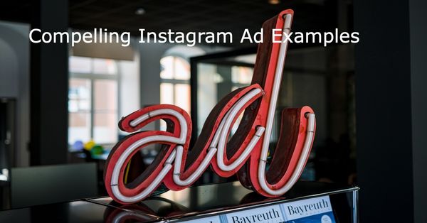 Compelling Instagram Ad Examples that Inspire