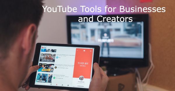 11 YouTube Tools for Businesses and Creators