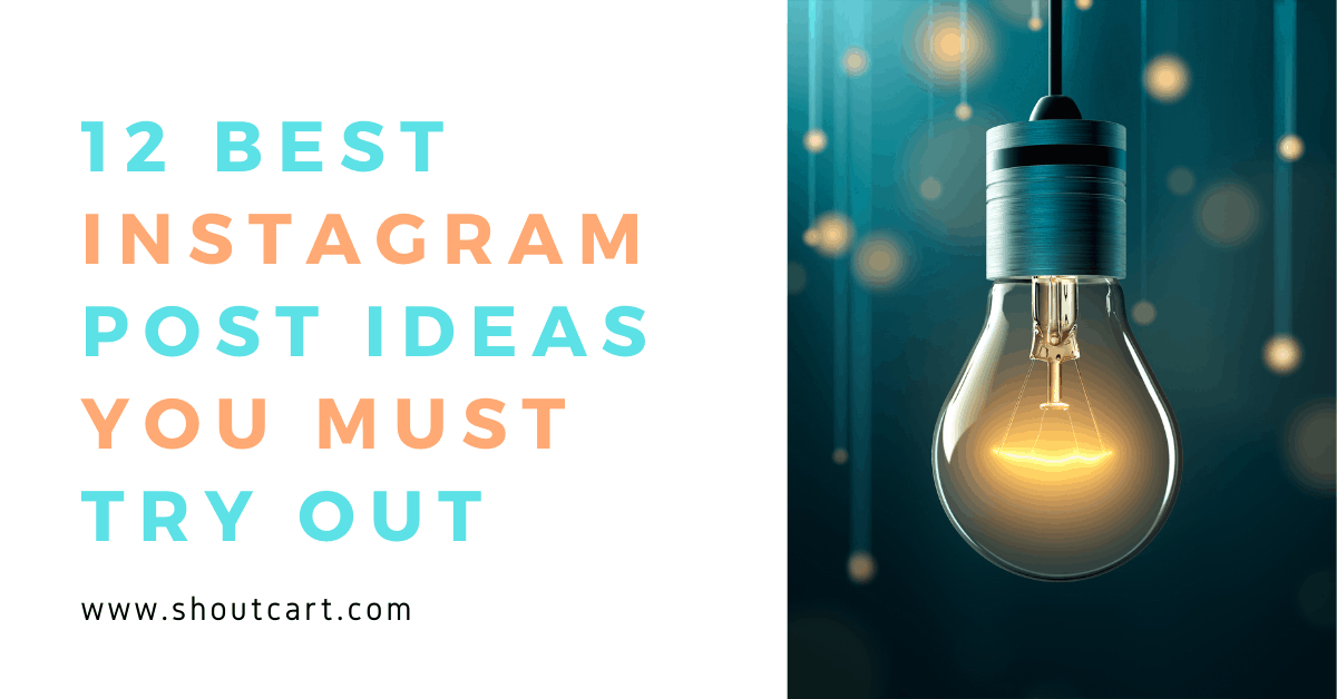 12 Best Instagram Post Ideas You Must Know in 2020