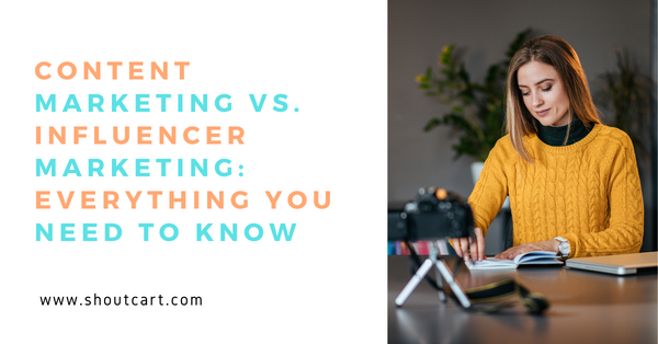 Content Marketing vs. Influencer Marketing: Everything You Need to Know